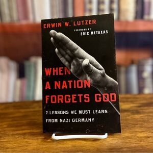 When a Nation Forgets God: 7 Lessons We Must Learn from... ISBN: 9780802413284